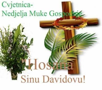 Danas je Cvjetnica – Nedjelja Muke Gospodnje